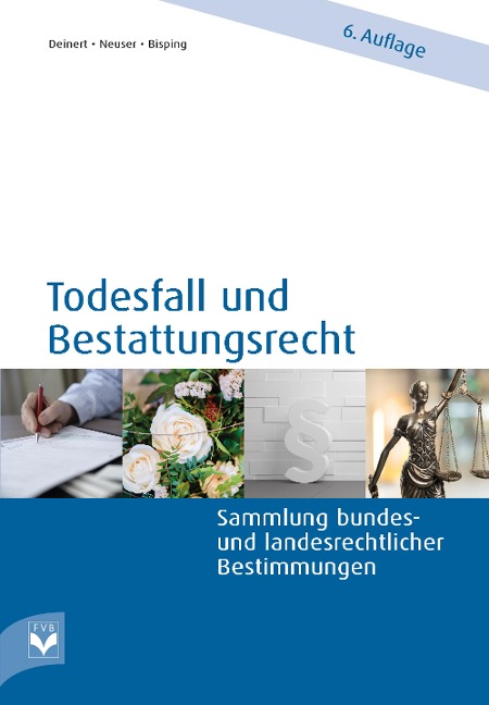 Todesfall und Bestattungsrecht - Horst Deinert, Antje Bisping