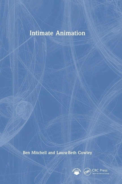 Intimate Animation - Ben Mitchell, Laura-Beth Cowley