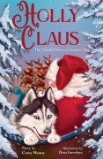 Cover-Bild zum Titel 'Holly Claus: The Untold Story of Santa's Dog' von 'Corey Manny'