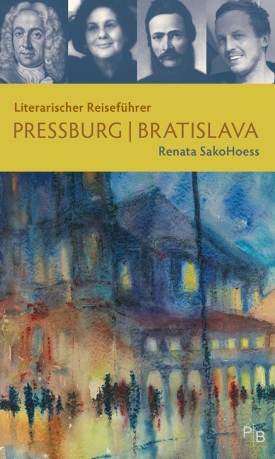 Literarischer Reiseführer Pressburg/Bratislava - Renata SakoHoess