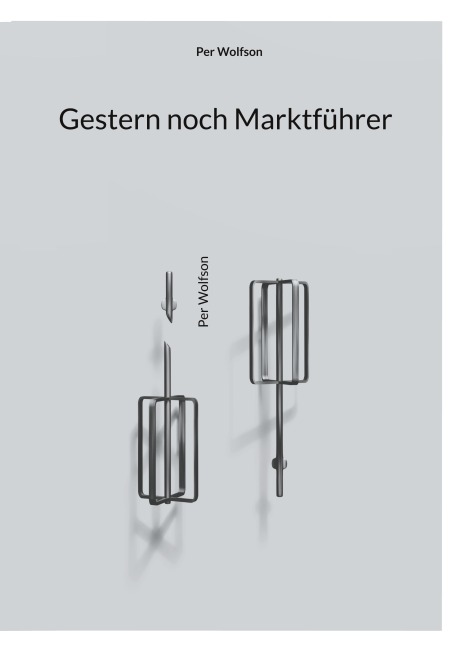 Gestern noch Marktführer - Per Wolfson