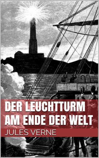 Der Leuchtturm am Ende der Welt - Jules Verne