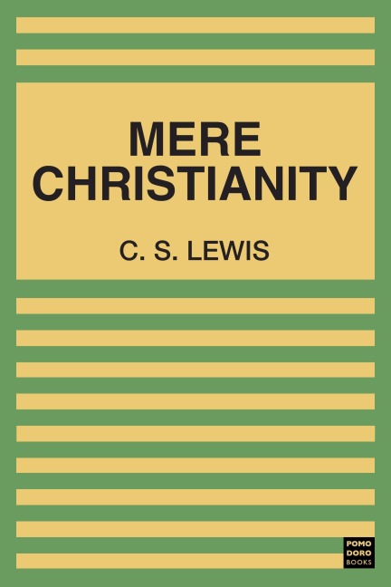 Mere Christianity - Lewis C. S. Lewis