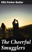 Cover-Bild zum Titel 'The Cheerful Smugglers' von 'Ellis Parker Butler'