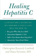Cover-Bild zum Titel 'Healing Hepatitis C' von 'Christopher Kennedy Lawford, Diana Sylvestre'