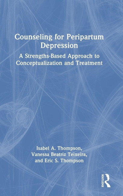 Counseling for Peripartum Depression - Isabel A. Thompson, Eric S. Thompson, Vanessa Beatriz Teixeira