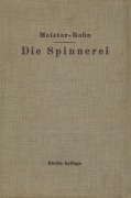 Cover-Bild zum Titel 'Die Spinnerei in technologischer Darstellung' von 'G. Rohn, Edwin Meister'