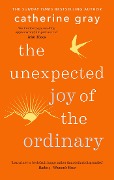 Cover-Bild zum Titel 'The Unexpected Joy of the Ordinary' von 'Catherine Gray'