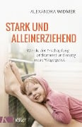 Stark und alleinerziehend - Alexandra Widmer