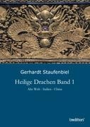 Heilige Drachen Band 1 - Gerhardt Staufenbiel