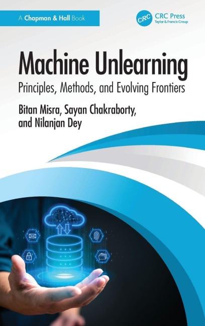 Machine Unlearning - Bitan Misra, Sayan Chakraborty, Nilanjan Dey