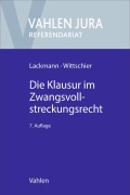 Cover-Bild zum Titel 'Die Klausur im Zwangsvollstreckungsrecht' von 'Rolf Lackmann, Johannes Wittschier'