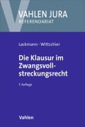 Cover-Bild zum Titel 'Die Klausur im Zwangsvollstreckungsrecht' von 'Rolf Lackmann, Johannes Wittschier'