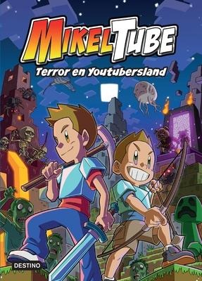 Mikeltube 5. Terror En Youtubersland - Mikeltube