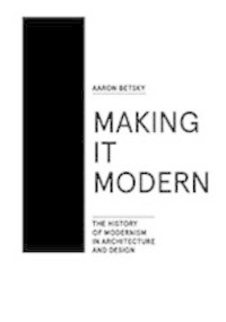 Making It Modern - Aaron Betsky