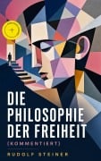Cover-Bild zum Titel 'Die Philosophie der Freiheit (Kommentiert)' von 'Rudolf Steiner'