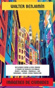 Cover-Bild zum Titel 'Imágenes de ciudades' von 'Walter Benjamín'