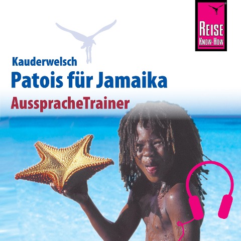 Reise Know-How Kauderwelsch AusspracheTrainer Patois für Jamaika - Anette Kühnel