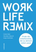 Cover-Bild zum Titel 'Work Life Remix.' von 'Carsten Meier, Nina Meier-Hahasvili, Gregor Kalchthaler'