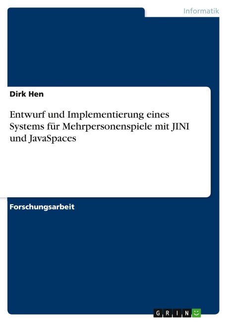 Entwurf und Implementierung eines Systems für Mehrpersonenspiele mit JINI und JavaSpaces - Dirk Hen