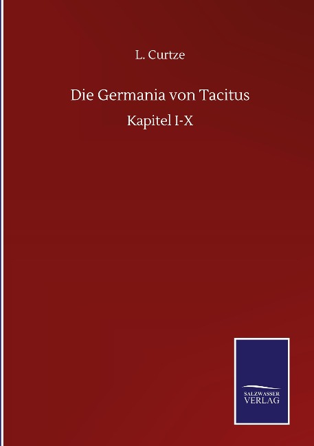 Die Germania von Tacitus - L. Curtze