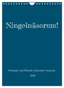 Cover-Bild zum Titel 'Ningelnäsorum! Mundart und Dialekt Kalender Sachsen (Wandkalender 2026 DIN A4 hoch), CALVENDO Monatskalender' von 'Sächsmaschine Sächsmaschine'