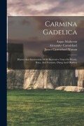 Carmina Gadelica: Hymns And Incantations With Illustrative Notes On Words, Rites, And Customs, Dying And Obsolete - Watson James Carmichael