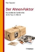 Der Ahnen-Faktor - Peter Teuschel