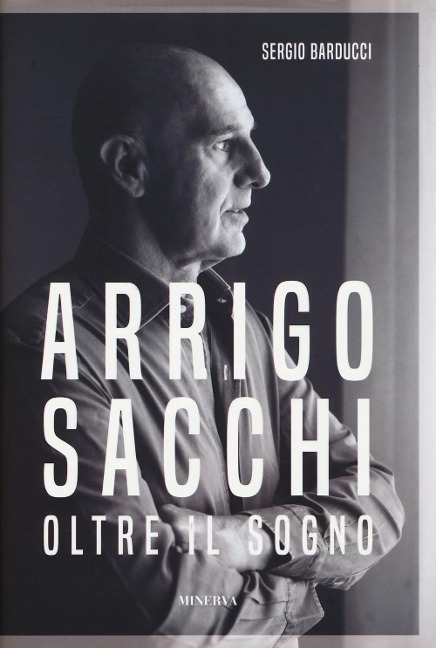 Arrigo Sacchi. Oltre il sogno - Sergio Barducci