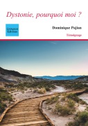 Cover-Bild zum Titel 'Dystonie, pourquoi moi ?' von 'Dominique Pajian'