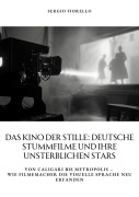 Cover-Bild zum Titel 'Das Kino der Stille: Deutsche Stummfilme und ihre unsterblichen Stars' von 'Sergio Fiorello'