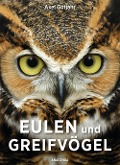 Cover-Bild zum Titel 'Eulen und Greifvögel' von 'Axel Gutjahr'