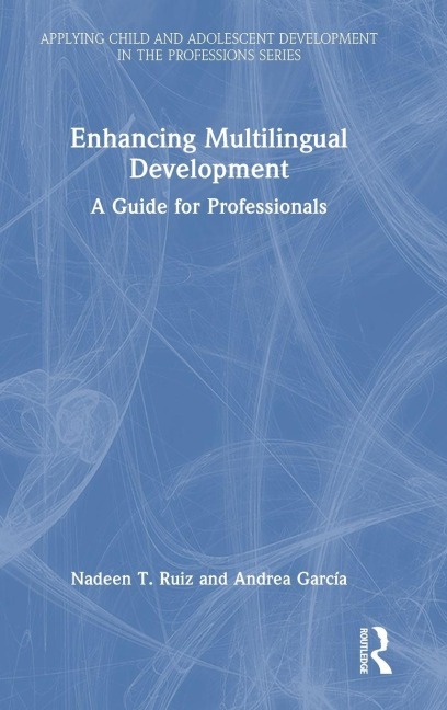 Enhancing Multilingual Development - Nadeen T. Ruiz, Andrea García