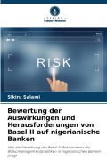 Cover-Bild zum Titel 'Bewertung der Auswirkungen und Herausforderungen von Basel II auf nigerianische Banken' von 'Sikiru Salami'
