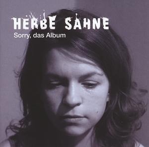 Sorry,das Album - Herbe Sahne