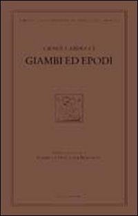 Giambi ed epodi. Edizione nazionale delle opere di Giosue Carducci - Giosuè Carducci