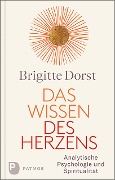 Cover-Bild zum Titel 'Das Wissen des Herzens' von 'Brigitte Dorst'