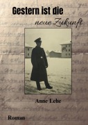 Cover-Bild zum Titel 'Gestern ist die neue Zukunft' von 'Anne Lehe'