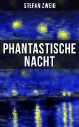 Phantastische Nacht - Stefan Zweig