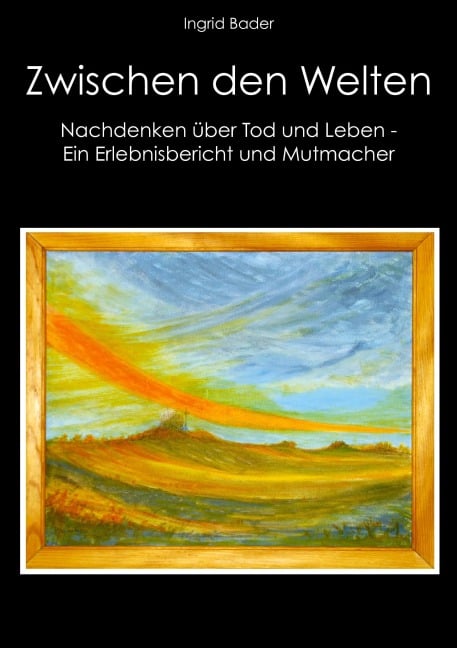 Zwischen den Welten - Ingrid Bader