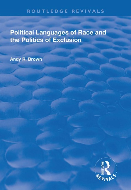 Political Languages of Race and the Politics of Exclusion - Andy R. Brown
