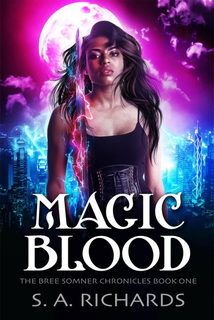 Magic Blood (Bree Somner Chronicles - Urban Fantasy, #1) - S. A. Richards