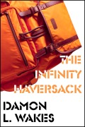 Cover-Bild zum Titel 'The Infinity Haversack (Flash Fiction Month, #13)' von 'Damon L. Wakes'