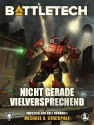 Cover-Bild zum Titel 'BattleTech - Nicht gerade vielversprechend' von 'Michael A. Stackpole'