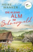 Cover-Bild zum Titel 'Die kleine Alm im Schwarzwald - oder: Eine Handvoll Sommerglück' von 'Heike Wanner'