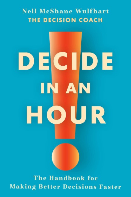 Decide in an Hour - Nell McShane Wulfhart