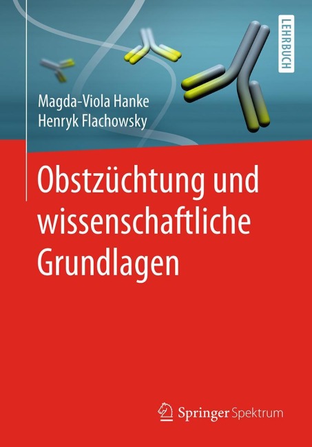 Obstzüchtung und wissenschaftliche Grundlagen - Henryk Flachowsky, Magda-Viola Hanke