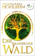 Cover-Bild zum Titel 'Enwor - Band 1: Der wandernde Wald' von 'Wolfgang Hohlbein'