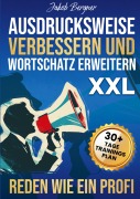 Cover-Bild zum Titel 'Ausdrucksweise Verbessern und Wortschatz Erweitern XXL' von 'Jakob Bergner'