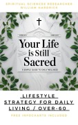 Cover-Bild zum Titel 'Your Life Is Still Sacred (Kingdom Of Heaven Series, #5)' von 'William Hardrick'